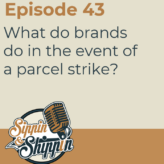 Episode 43: What do brands do in the event of a parcel strike?